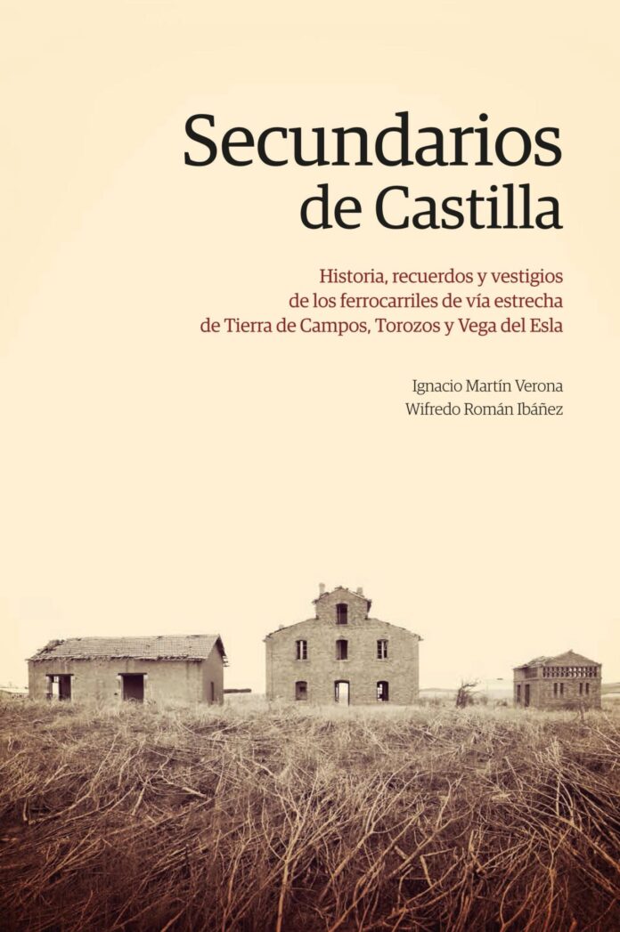 Portada del libro 'Secundarios de Castilla' de Ignacio Martín Verona y Wifredo Román Ibáñez Secundarios de Castilla Tren Burra