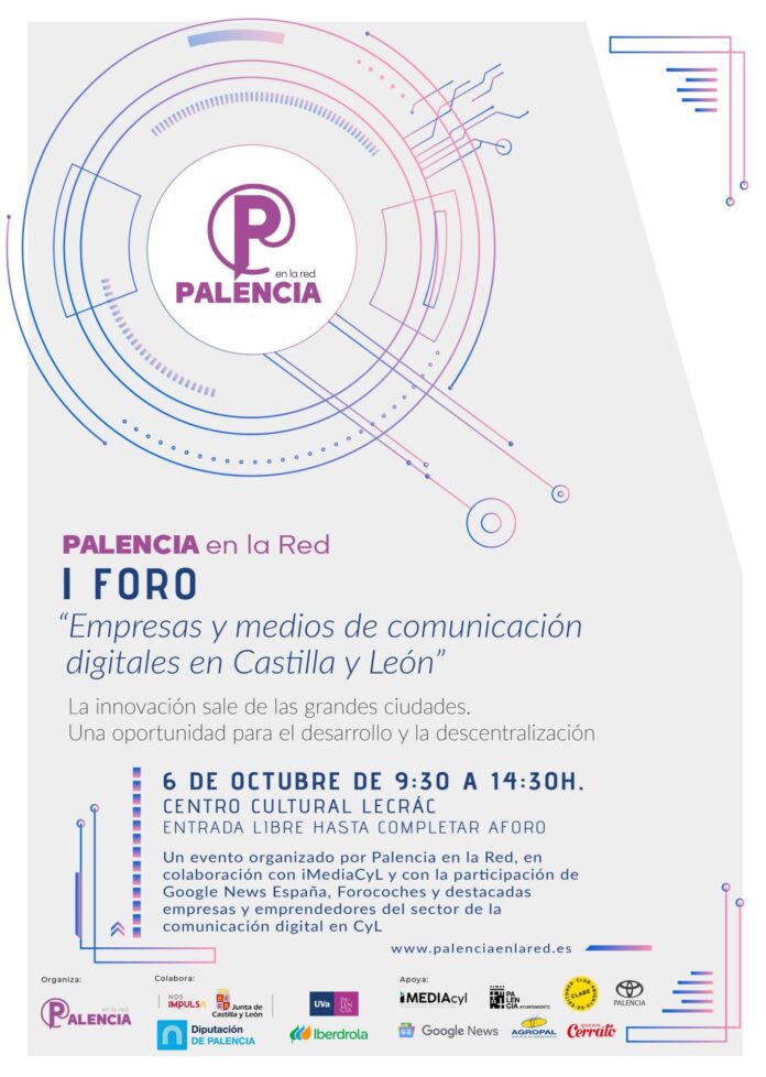 I-FORO-EMPRESAS-Y-MEDIOS-DE-COMUNICACIÓN-DIGITALES-DE-CYL---PALENCIA-EN-LA-RED---cartel-01 Palencia en la Red organiza el primer Foro “Empresas y medios de comunicación digitales en Castilla y León”, con el director de Google News España, el presidente de CLABE y el CEO de Forocoches, entre otros referentes del sector