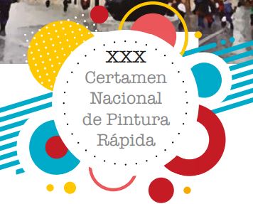 XXX Certamen Nacional de Pintura Rápida XXX Certamen Nacional de Pintura Rápida